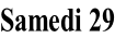 Samedi 29