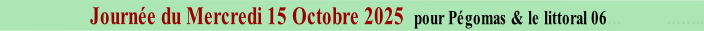 Journée du Mercredi 15 Octobre 2025  pour Pégomas & le littoral 06…           ……..