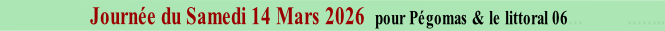 Journée du Samedi 14 Mars 2026  pour Pégomas & le littoral 06…           ……..